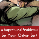  SuperheroProblems  So Your Other Self Wants You Dead - 59