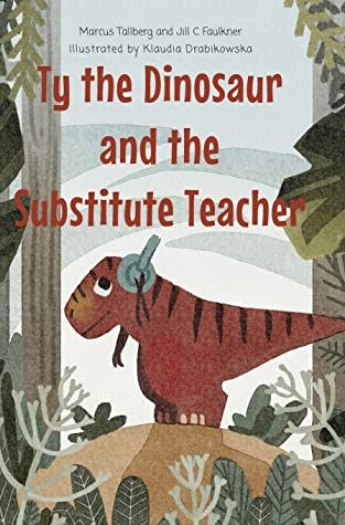 Ty the Dinosaur and the Substitute Teacher