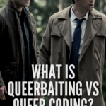 What is Queerbaiting vs Queer Coding  - 89