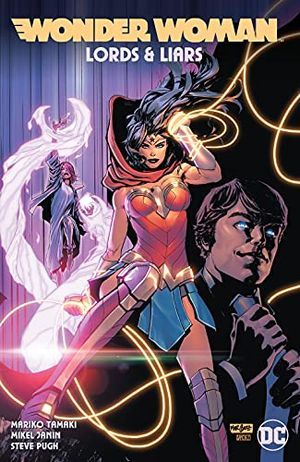 cover image of Wonder Woman: Lords and Liars by Mariko Tamaki and Mikel Janin