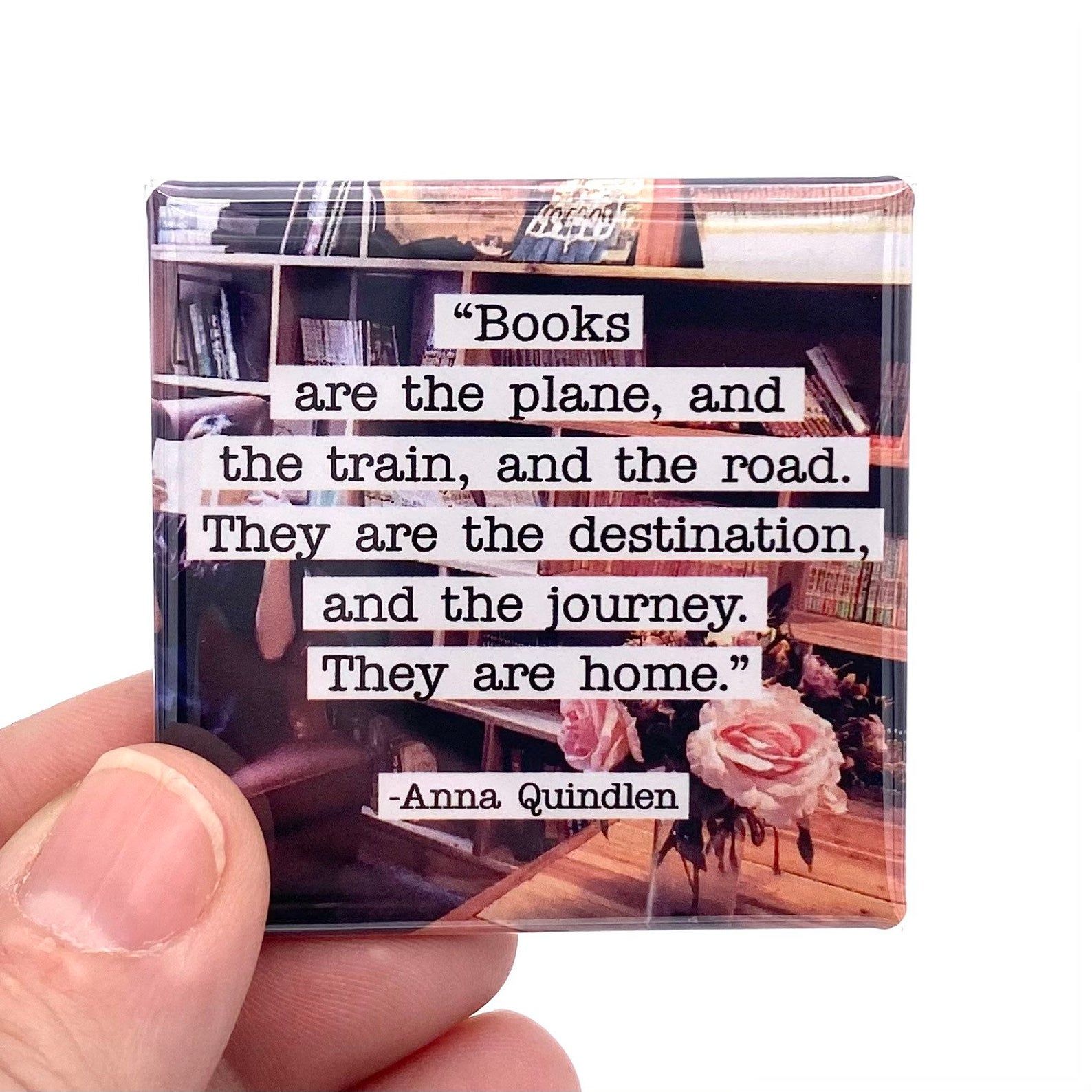 A square refrigerator magnet with an image of bookshelves and the quote from Anna Quindlen printed over it.