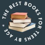 The Ultimate Guide to Best Books for Teens by Age - 66