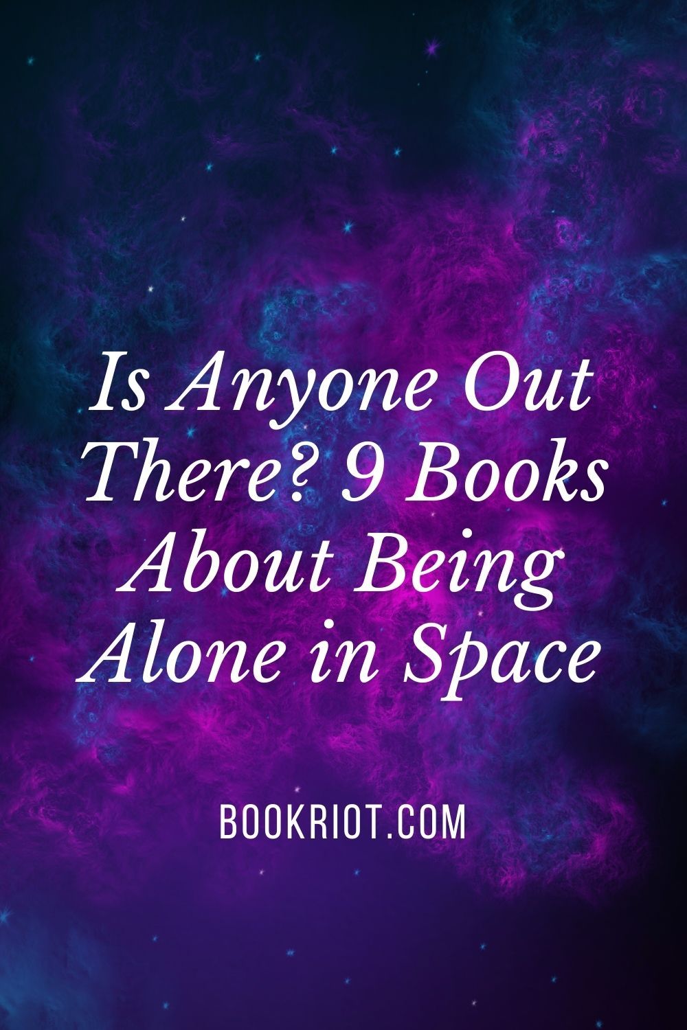 is-anybody-out-there-9-alone-in-space-books-book-riot