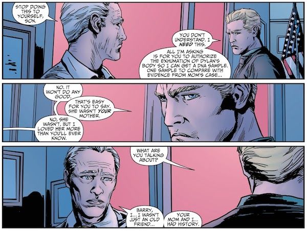 Three panels from a Flash comic. Panel 1: Darryl and Barry stand in an office, both looking unhappy. Darryl: "Stop doing this to yourself, son." Barry: "You don't understand. I need this. All I'm asking is for you to authorize the exhumation of Dylan's body so I can get a DNA sample. One sample to compare with evidence from Mom's case..." Panel 2: Darryl: "No. It won't do any good." Barry: "That's easy for you to say. She wasn't your mom." Darryl: "No, she wasn't. But I loved her more than you'll ever know." Panel 3: Barry: "What are you talking about?" Darryl: "Barry, I...I wasn't just an old friend... Your mom and I...had history."