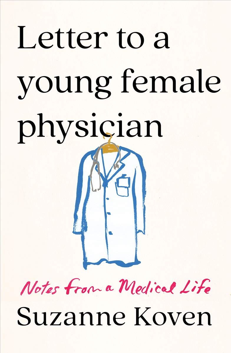 Letter to a Young Female Physician by Suzanne Koven