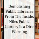 Niles Public Library Being Destroyed from the Inside - 85