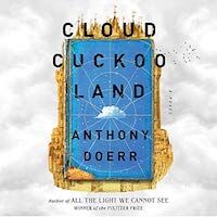 A graphic of the cover of Cuckoo Cloud Land by Anthony Doerr