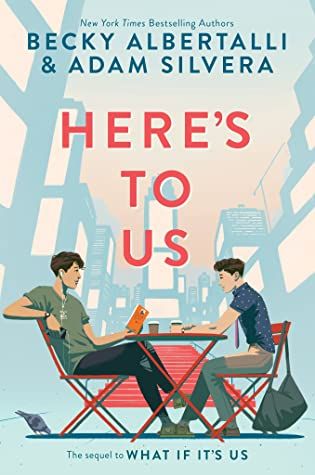 Couverture du livre Here's to Us de Becky Albertalli et Adam Silvera