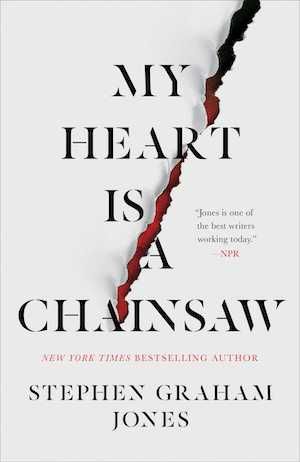 Book cover of My Heart is a Chainsaw by Stephen Graham Jones