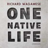 A graphic of the cover of One Native Life by Richard Wagamese