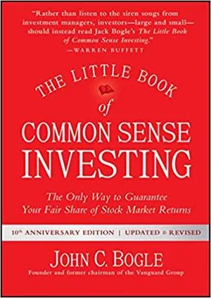 The Little Book of Common Sense Investing: The Only Way to Guarantee Your Fair Share of Stock Market Returns