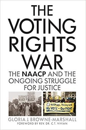 The Voting Rights War: The NAACP and the Ongoing Struggle for Justice