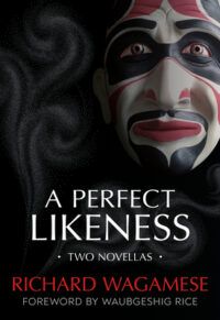 Cover of A Perfect Likeness by Richard Wagamese Indigenous Horror