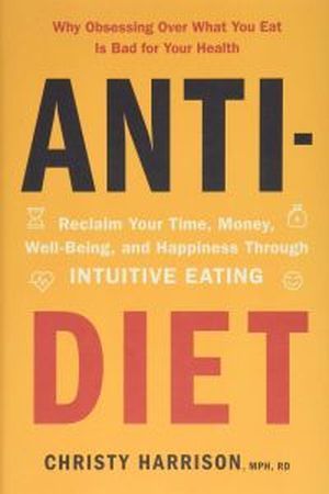 Anti-Diet by Christy Harrison