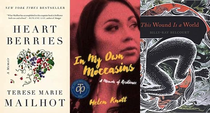 cover images of: n My Own Moccasins: A Memoir of Resilience by Helen Knott, Heart Berries: A Memoir by Terese Marie Mailhot, and This Wound Is a World by Billy-Ray Belcourt