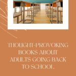 8 Thought Provoking Books About Adults Going Back To School - 44