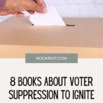 8 Books About Voter Suppression to Ignite Your Inner Activist - 12