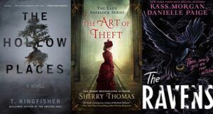 collage of three book covers: Hollow Places; The Art of Theft; and The Ravens