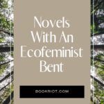 Of Women and Nature  Novels with an Ecofeminist Bent - 52