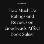 How Much Do Ratings and Reviews on Goodreads Affect Book Sales  - 80