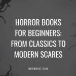 Horror Books for Beginners  From Classics to Modern Thrillers  Book Riot - 2