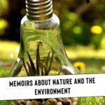 9 Eye Opening Memoirs About Nature and the Environment - 99