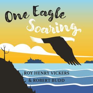 One Eagle Soaring by Roy Henry Vickers and Robert Budd