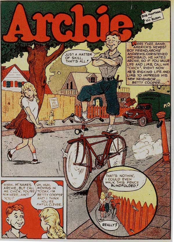 A full page from Pep Comics #1, with the Archie logo at the top.
It is mostly a splash page featuring Archie, a redheaded teenage boy in knickerbockers, standing up with one foot on the seat of a moving bicycle and the other foot on the handlebars. His arms are folded and his eyes are closed. Betty, a blonde girl in a bobby soxer-style outfit, looks on admiringly.
Narration Box: Here y'are, gang: America's newest boy friend, Archie Andrews, christened Archibald. He hates Archie, so if you value life and limb, call him 