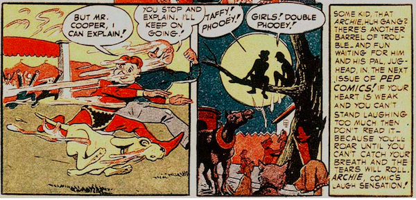 Three panels from Pep Comics #22.
Panel 1: Archie, Jughead, and the dog flee the carnival, covered in taffy. Adults are chasing them, also covered in taffy.
Archie: But Mr. Cooper, I can explain!
Jughead: You stop and explain. I'll keep on going!
Panel 2: Archie and Jughead are stuck on a tree branch with the moon behind them. A horse and several dogs and cats wait hungrily below.
Archie: Taffy! Phooey!
Jughead: Girls! Double phooey!
Panel 3: A narration box says 