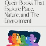 8 Queer Books That Explore Place  Nature   The Environment - 15