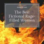 My Favorite Fictional Rage Filled Women - 68