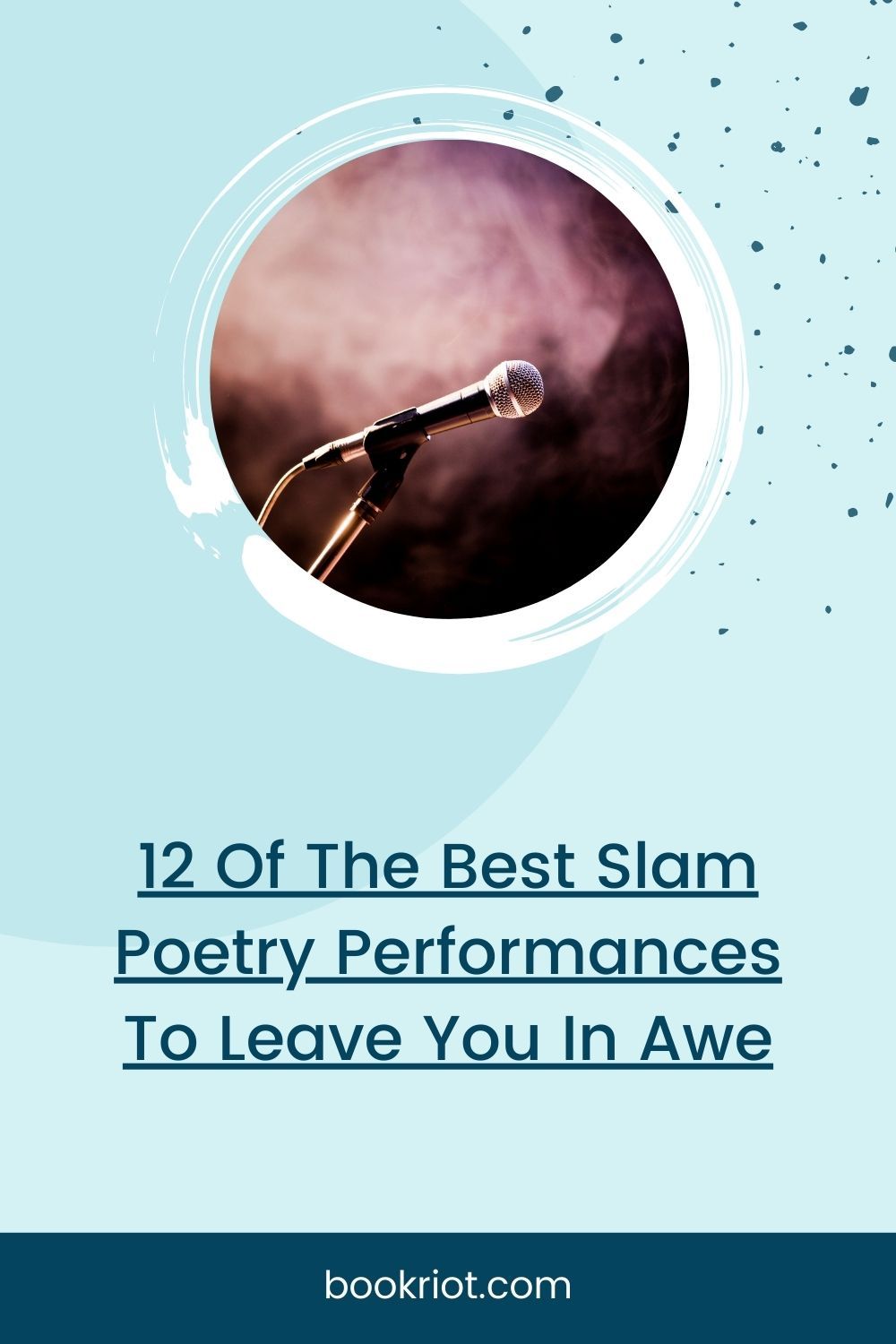 12 Of The Best Slam Poetry Performances To Leave You In Awe