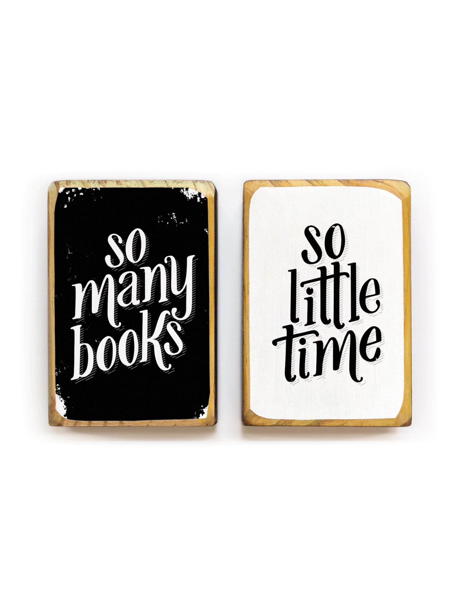 Black and white block bookends. The left one reads "So many books..." and the right one reads "...so little time."