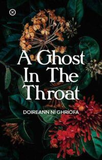 Book cover for A Ghost in the Throat, showing the title in shite overlaid on a gothic image of gold and red flowers surrounded by green leaves on a black background.