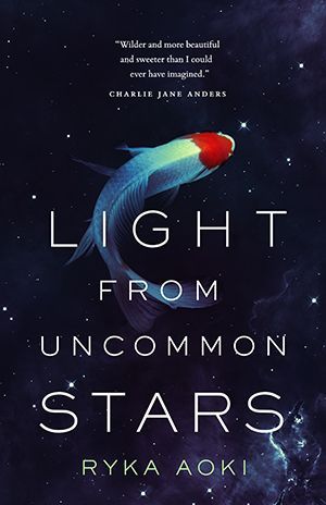 Book cover of LIGHT FROM UNCOMMON STARS by Ryka Aoki