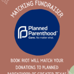 Book Riot Will Match Your Donations to Planned Parenthood of Greater Texas - 53