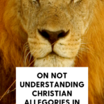 On Not Understanding Christian Allegories in Literature - 96