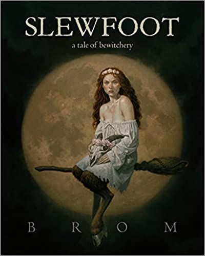 couverture de Slewfoot par Brom, mettant en vedette une jeune femme aux cheveux roux vêtue d'une chemise blanche sur un balai devant la pleine lune