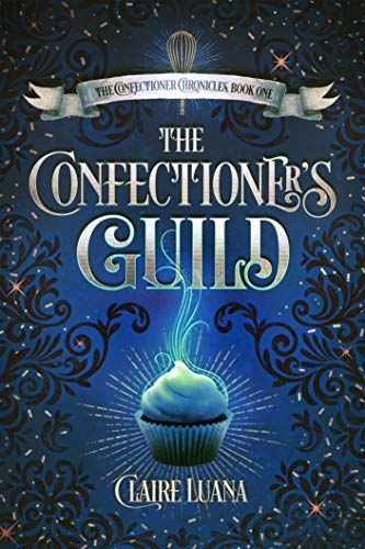 Cover of The Confectioner's Guild by Claire Luana