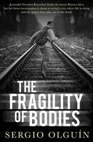 Cover of The Fragility of Bodies by Sergio Olguín