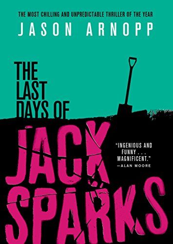 cover of The Last Days of Jack Sparks by Jason Arnopp, featuring the shadow outline of a shovel standing up in dirt