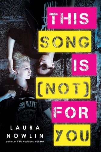Book cover of This Song is (Not) For You by Laura Nowlin