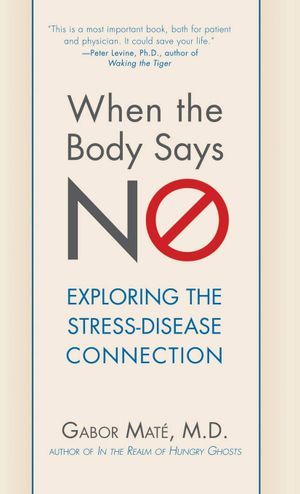 When the Body Says No by Gabor Maté Cover