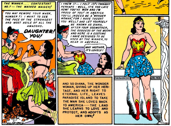 Three panels.
Panel 1: Diana removes her mask as she kneels before a shocked Hippolyta's throne.
Narration Box: The winner...Contestant No. 7 - the masked maiden!
Hippolyta: You may remove your mask, Number 7! I want to see the face of the strongest and most agile of all the Amazons. Daughter! You!
Panel 2: Hippolyta presents the Wonder Woman costume.
Hippolyta: I knew it - I felt it! I thought perhaps - well, it's too late now! You've won and I'm proud of you! In America you'll indeed be a "Wonder Woman," for I have taught you well! And let yourself be known as Diana, after your godmother, the goddess of the moon! And here is a costume I have designed to be used by the winner, to wear in America.
Diana: Why Mother, it's lovely!
Narration Box: And so Diana, the Wonder Woman, giving up her heritage, and her right to eternal life, leaves Paradise Island to take the man she loves back to America - the land she learns to love and protect, and adopts as her own!
Panel 3: Diana poses majestically in the costume.