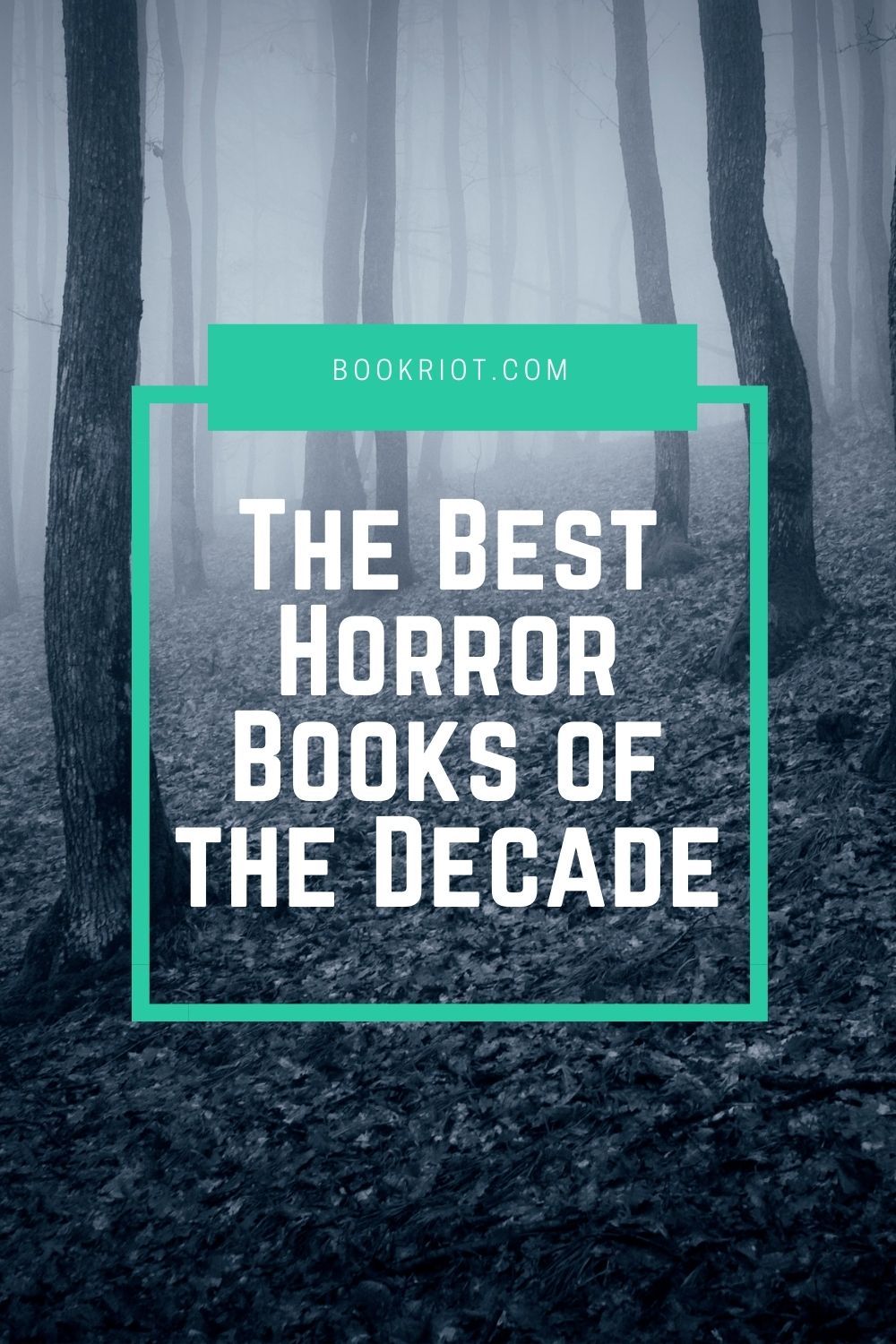 50 Of The Best Horror Books Of The Decade Book Riot