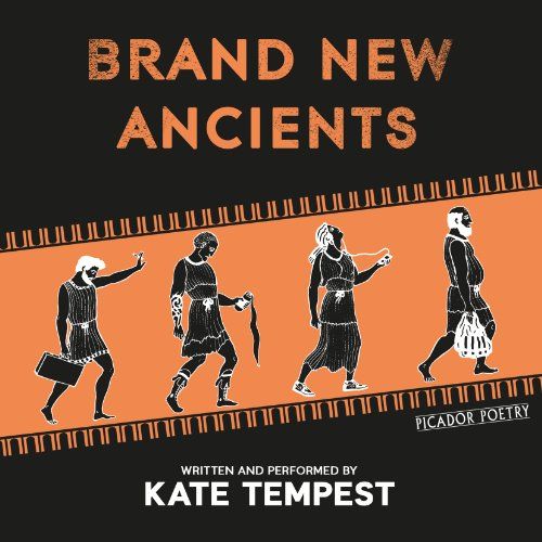 Brand New Ancients by Kate Tempest