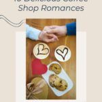 I Love You A Latte  10 Delicious Coffee Shop Romances - 27