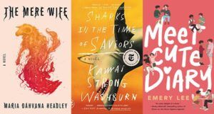 collage of three book covers: The Mere Wife; Sharks in the Time of Saviors; and Meet Cute Diary