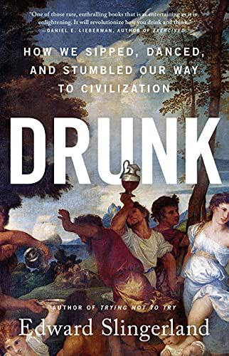 Drunk by Edward Slingerland cover
