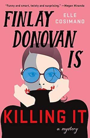 Finlay Donovan is Killing It by Elle Cosimano